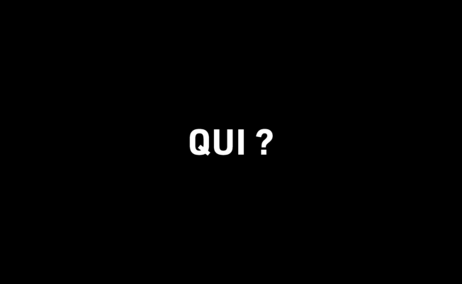 Qui ?